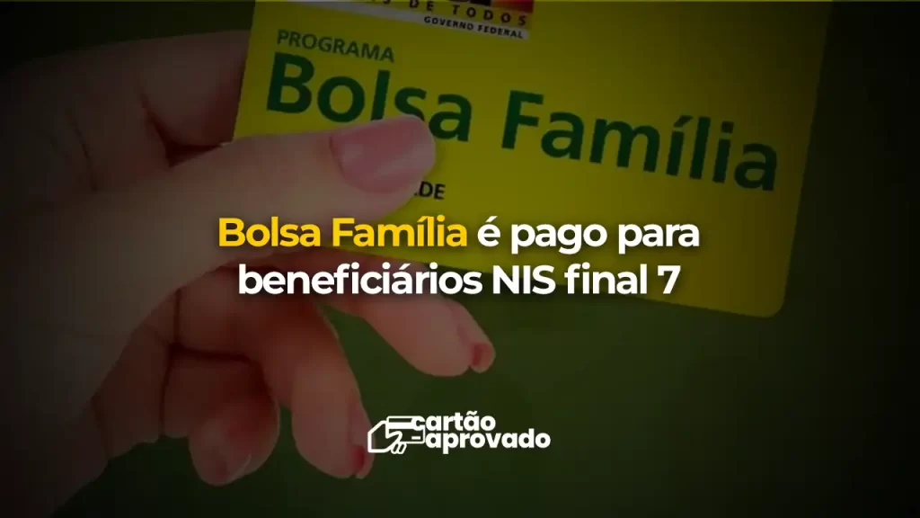 Novo Bolsa Família é pago para NIS de Final 7